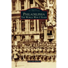 Philadelphia: The World War I Years