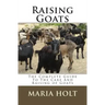 Raising Goats: The Complete Guide To The Care And Raising of Goats