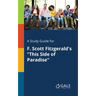 A Study Guide for F. Scott Fitzgerald's "This Side of Paradise"