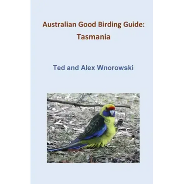 Australian Good Birding Guide: Tasmania