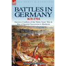 Battles in Germany 1631-1704: Decisive Conflicts of the Thirty Years War & War of Spanish Succession to Blenheim