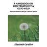 A Handbook On OCD Treatment & OCPD Help: Overcome Obsessive Thought & Become Relaxed