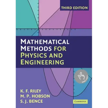 Mathematical Methods for Physics and Engineering: A Comprehensive Guide