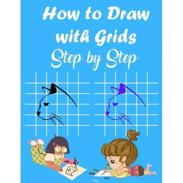How to Draw with Grids Step by Step: How To Draw Animals For Kids, Learn to Draw Cute animals, A Fun and Simple Activity Book for Kids, 84 pages 8.5×1