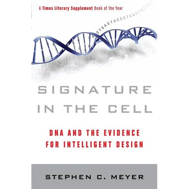 Signature in the Cell: DNA and the Evidence for Intelligent Design