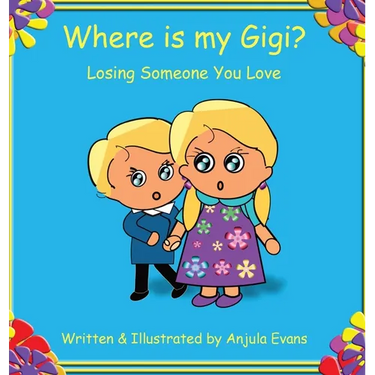 Where is my Gigi?: Losing Someone You Love
