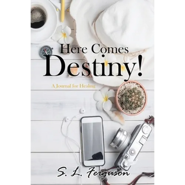 Here Comes Destiny!: A Journal for Healing