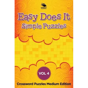 Easy Does It Simple Puzzles Vol 4: Crossword Puzzles Medium Edition