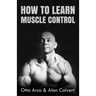 How to Learn Muscle Control