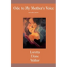 Ode to My Mother's Voice: and other poems