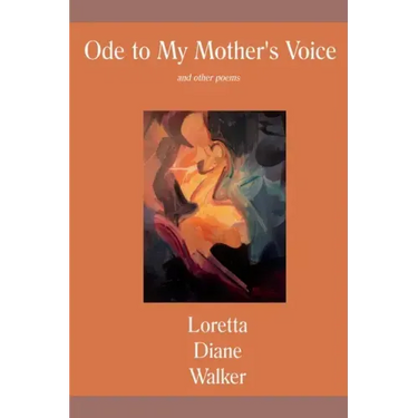 Ode to My Mother's Voice: and other poems