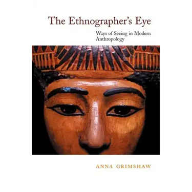 The Ethnographer's Eye: Ways of Seeing in Anthropology