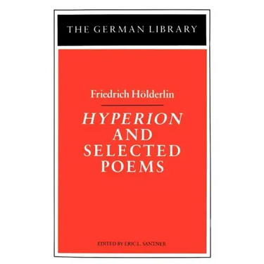 Hyperion and Selected Poems: Friedrich Hölderlin