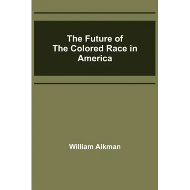 The Future of the Colored Race in America