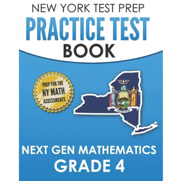 NEW YORK TEST PREP Practice Test Book Next Gen Mathematics Grade 4: Covers the Next Generation Learning Standards