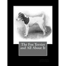 The Fox Terrier and All About It