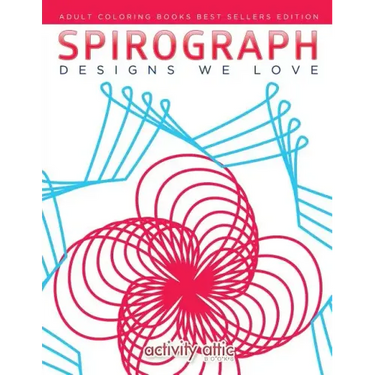 Spirograph Designs We Love: Adult Coloring Books Best Sellers Edition