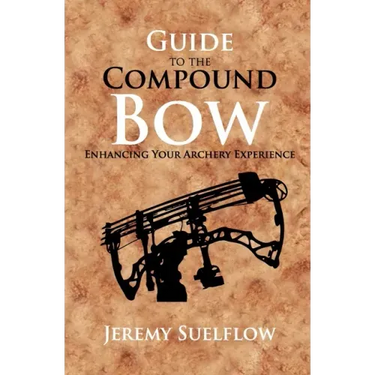 Guide to the Compound Bow: Enhancing Your Archery Experience