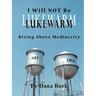 I Will Not Be Lukewarm