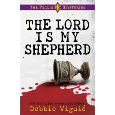 The Lord Is My Shepherd: The Psalm 23 Mysteries #1