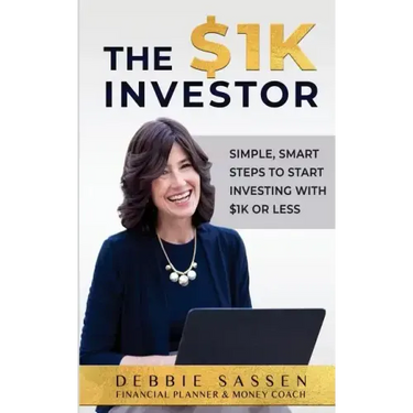 The $1K Investor: Simple, Smart Steps to Start Investing with $1K or Less