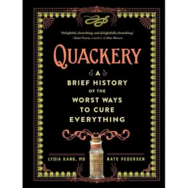 Quackery: A Brief History of the Worst Ways to Cure Everything