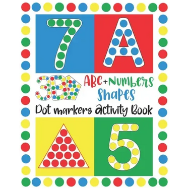 Dot Markers Activity Book: ABC, NUMBERS AND SHAPES Do a Dot Markers Learn the Alphabet A to Z, Numbers 1-10, and Shapes handwriting practice. Do