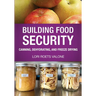 Building Food Security: Canning, Dehydrating, and Freeze Drying