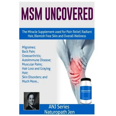 MSM Uncovered: The Miracle Supplement Used For Pain Relief, Radiant Hair, Blemish Free Skin and Overall Wellness