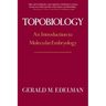 Topobiology: An Introduction to Molecular Embryology