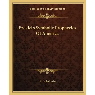 Ezekiel's Symbolic Prophecies of America
