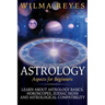 Astrology Aspects For Beginners: Learn About Astrology Basics, Horoscopes, Zodiac Signs and Astrological Compatibility