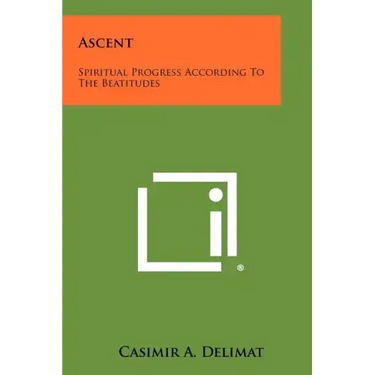 Ascent: Spiritual Progress According to the Beatitudes