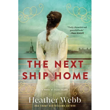 The Next Ship Home: A Novel of Ellis Island