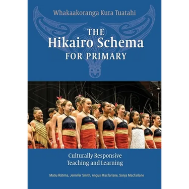The Hikairo Schema for Primary: Culturally responsive teaching and learning