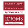 English-Russian/Russian-English Dictionary of Idioms