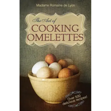 The Art of Cooking Omelettes