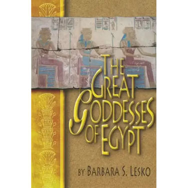Great Goddesses of Ancient Egypt