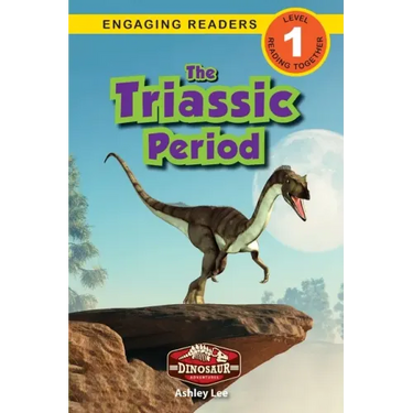 The Triassic Period: Dinosaur Adventures (Engaging Readers, Level 1)