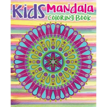 Kids Mandala Coloring Book: Mandala Coloring Book For Kids and Teens: Stress Relieving Mandala Designs (Color Fun!)