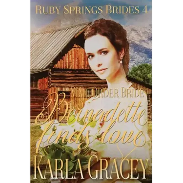 Mail Order Bride - Bernadette Finds Love: Sweet Clean Historical Western Mail Order Bride Inspirational Romance