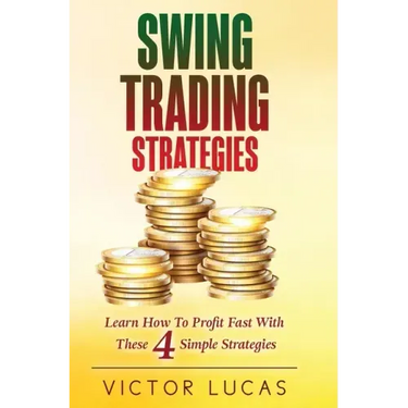 Swing Trading Strategies: Learn How to Profit Fast With These 4 Simple Strategies