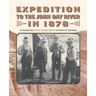 Expedition to the John Day River in 1878: An Excerpt from Life of a Fossil Hunter