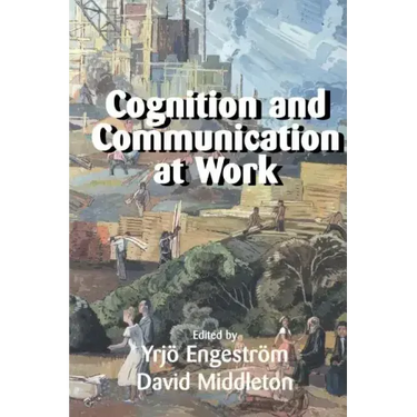Cognition and Communication at Work