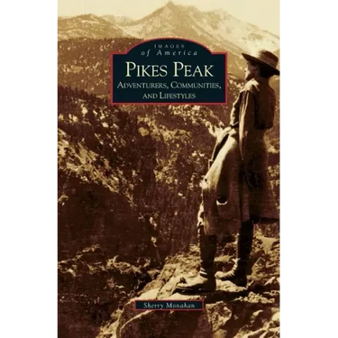 Pikes Peak: Adventurers, Communities and Lifestyles