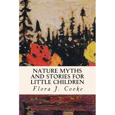 Nature Myths and Stories for Little Children