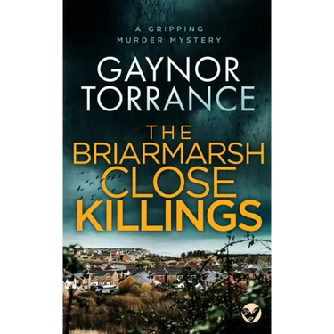 THE BRIARMARSH CLOSE KILLINGS a gripping murder mystery