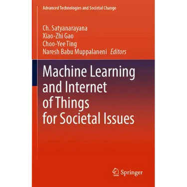 Machine Learning and Internet of Things for Societal Issues