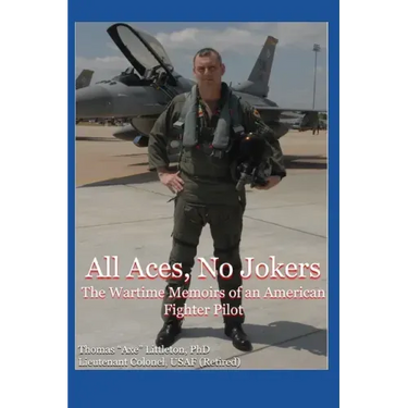 All Aces, No Jokers: The Wartime Memoirs of an American Fighter Pilot