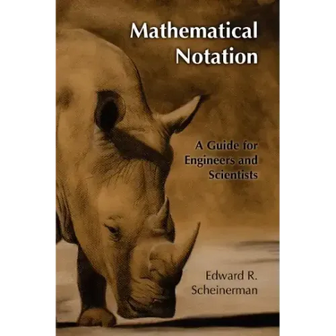 Mathematical Notation: A Guide for Engineers and Scientists